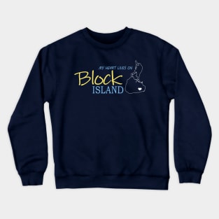 Block Island Gifts - My Heart Lives on Block Island Crewneck Sweatshirt